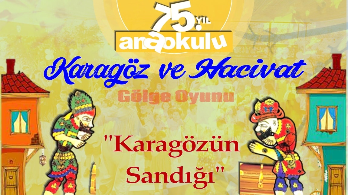 Karagözün Sandığı isimli gölge oyunumuz